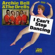 Archie Bell & The Drells, I Can't Stop Dancing [Bonus Tracks] (CD)