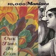 10,000 Maniacs, Our Time In Eden [180 Gram Vinyl] (LP)