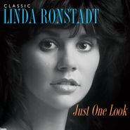 Linda Ronstadt, Just One Look: Classic Linda Ronstadt (CD)