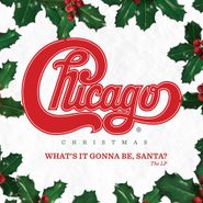 Chicago, Chicago Christmas - What's It Gonna Be, Santa? (LP)