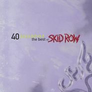 Skid Row, 40 Seasons: The Best Of Skid Row (CD)