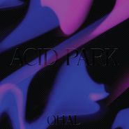 Ohal, Acid Park (LP)