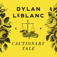 Dylan LeBlanc, Cautionary Tale (CD)