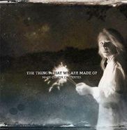 Mary Chapin Carpenter, The Things That We Are Made Of (CD)