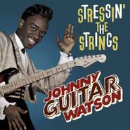 Johnny Guitar Watson, Stressin' The Strings (CD)