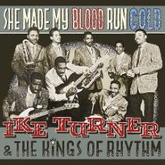 Ike Turner & The Kings Of Rhythm, She Made My Blood Run Cold (LP)
