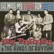 Ike Turner & The Kings Of Rhythm, She Made My Blood Run Cold (CD)