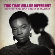 Various Artists, This Time Will Be Different - The Sweet Soul Of Philadelphia 1968-1982 (LP)