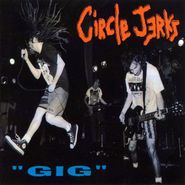Circle Jerks, Gig (CD)