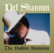 Del Shannon, The Dublin Sessions (CD)