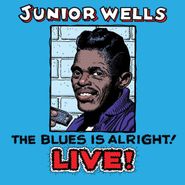 Junior Wells, The Blues Is Alright! Live! (CD)