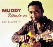 Muddy Waters, Critics Choice 1947-1971 (CD)