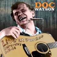 Doc Watson, Live at Purdue University, 3-19-1964 (CD)
