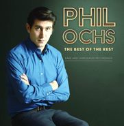 Phil Ochs, The Best Of The Rest: Rare & Unreleased Recordings (CD)