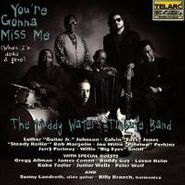 The Muddy Waters Tribute Band, You're Gonna Miss Me When I'm Gone (CD)