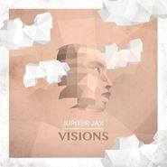 Jupiter Jax, Visions (LP)