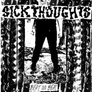 Sick Thoughts, Beat On Beat (7")