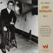 Josef Hofmann, The Complete Josef Hofmann Vol. 3 (CD)