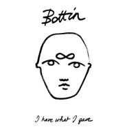 Bottin, I Have What I Gave (CD)