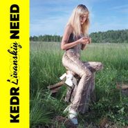 Kedr Livanskiy, Your Need (CD)