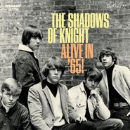 The Shadows Of Knight, Alive In '65! (LP)