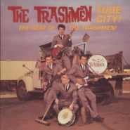The Trashmen, Tube City! The Best Of The Trashmen! (CD)