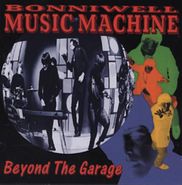 The Bonniwell Music Machine, Beyond The Garage (CD)