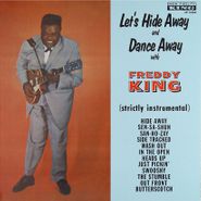 Freddy King, Let's Hide Away & Dance Away With Freddy King [Colored Vinyl] (LP)
