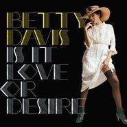 Betty Davis, Is It Love Or Desire (LP)