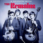 The Remains, A Session With The Remains (CD)