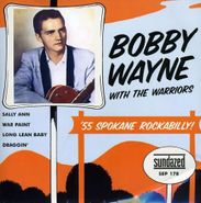 Bobby Wayne, '55 Spokane Rockabilly! (7")