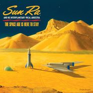 Sun Ra, The Space Age Is Here To Stay (LP)