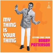 Bobby Patterson, My Thing Is Your Thing: Jetstar Strut From Bobby Patterson (LP)