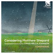 Craig Hella Johnson, Considering Matthew Shepard (CD)