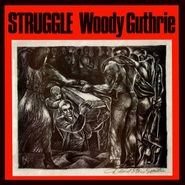 Woody Guthrie, Struggle (LP)