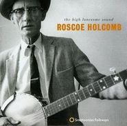 Roscoe Holcomb, The High Lonesome Sound (CD)