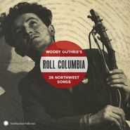 Various Artists, Roll Columbia: Woody Guthrie's 26 Northwest Songs (CD)