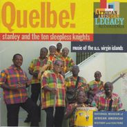 Stanley & The Ten Sleepless Knights, Quelbe! Music Of The U.S. Virgin Islands (CD)