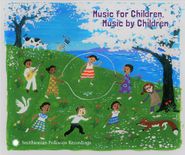 Various Artists, Music For Children, Music By Children (CD)