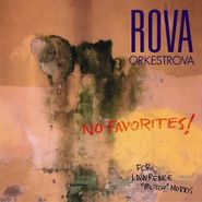 Rova, No Favorites! For Lawrence "Butch" Morris (CD)