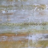 Michael Byron, Michael Byron: The Celebration (CD)