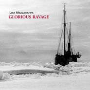 Lisa Mezzacappa, Glorious Ravage (CD)
