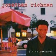 Jonathan Richman, I'm So Confused (CD)