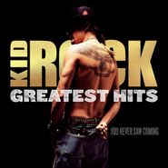 Kid Rock, Greatest Hits: You Never Saw Coming (LP)
