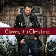 Blake Shelton, Cheers, It's Christmas. [2017 Edition] (CD)