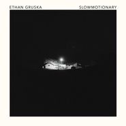 Ethan Gruska, Slowmotionary (CD)