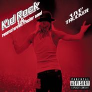 Kid Rock, Live Trucker (LP)