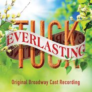 Original Broadway Cast, Tuck Everlasting [OST] (CD)