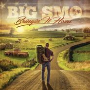Big Smo, Bringin' It Home (CD)