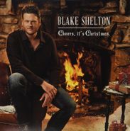 Blake Shelton, Cheers, It's Christmas. (LP)